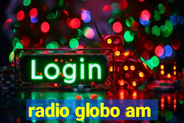 radio globo am